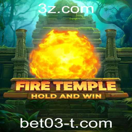 FireTemple: Explorando o Fascinante Mundo do Jogo Bet03